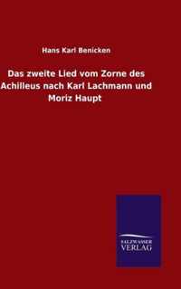 Das zweite Lied vom Zorne des Achilleus nach Karl Lachmann und Moriz Haupt