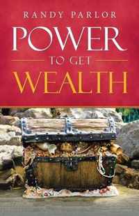 Power to Get Wealth