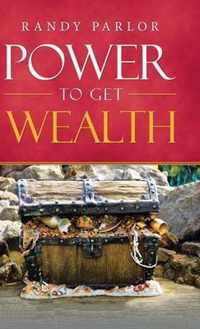 Power to Get Wealth