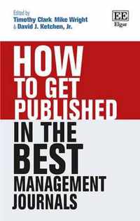 How to Get Published in the Best Management Journals