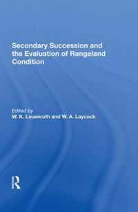 Secondary Succession And The Evaluation Of Rangeland Condition