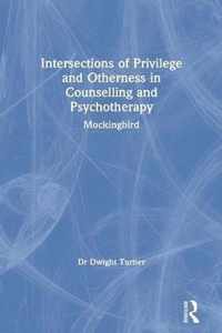 Intersections of Privilege and Otherness in Counselling and Psychotherapy