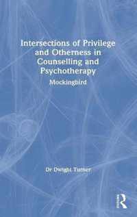 Intersections of Privilege and Otherness in Counselling and Psychotherapy