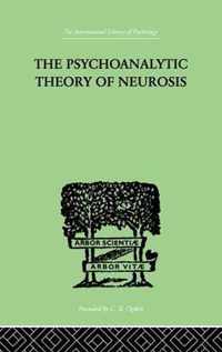 The Psychoanalytic Theory Of Neurosis