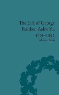 The Life of George Ranken Askwith, 1861-1942