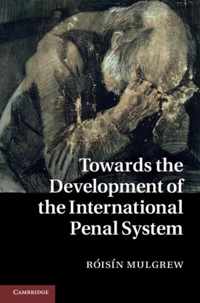 Towards The Development Of The International Penal System