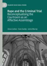 Rape and the Criminal Trial: Reconceptualising the Courtroom as an Affective Assemblage