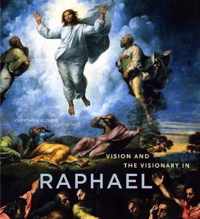 Vision and the Visionary in Raphael