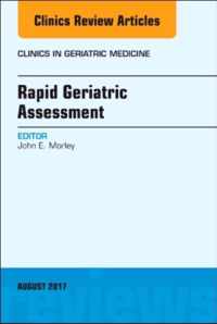 Rapid Geriatric Assessment, An Issue of Clinics in Geriatric Medicine