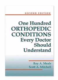 100 Orthopedic Conditions Every Doctor Should Understand