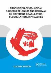 Production of Colloidal Biogenic Selenium and Removal by Different Coagulation-Flocculation Approaches