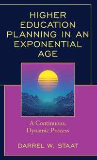 Higher Education Planning in an Exponential Age