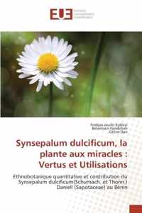 Synsepalum dulcificum, la plante aux miracles