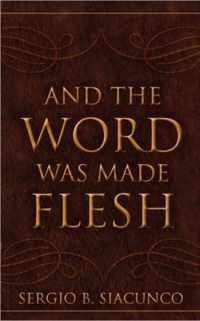 And the Word Was Made Flesh