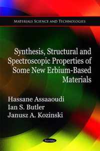 Synthesis, Structural & Spectroscopic Properties of Some New Erbium-Based Materials