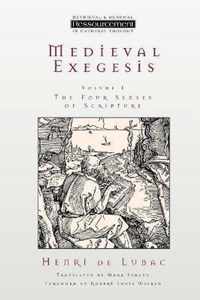 Medieval Exegesis, Volume 1: The Four Senses Of Scripture