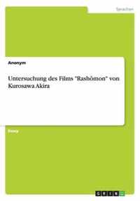 Untersuchung des Films Rashômon von Kurosawa Akira