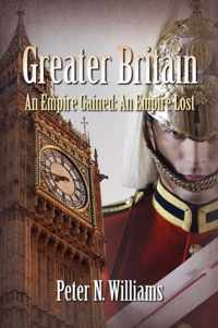 Greater Britain - An Empire Gained