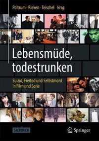 Lebensmude, Todestrunken