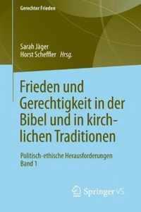 Frieden und Gerechtigkeit in der Bibel und in kirchlichen Traditionen