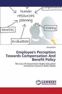 Employee's Perception Towards Compensation and Benefit Policy