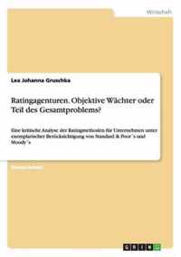 Ratingagenturen. Objektive Wachter oder Teil des Gesamtproblems?