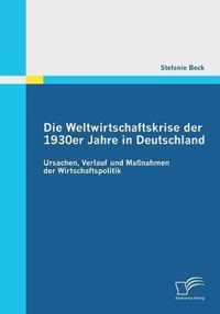 Die Weltwirtschaftskrise der 1930er Jahre in Deutschland