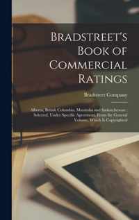 Bradstreet's Book of Commercial Ratings: Alberta, British Columbia, Manitoba and Saskatchewan