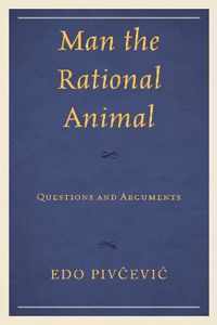 Man the Rational Animal