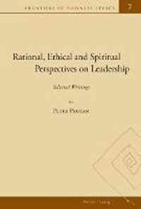 Rational, Ethical and Spiritual Perspectives on Leadership