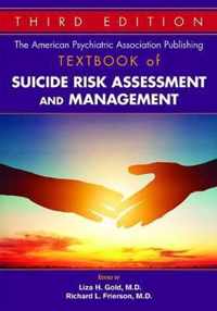 The American Psychiatric Association Publishing Textbook of Suicide Risk Assessment and Management