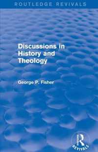 Discussions in History and Theology