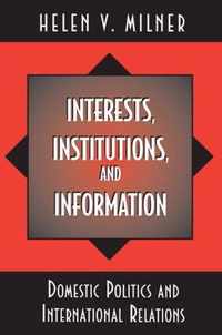 Interests, Institutions, and Information