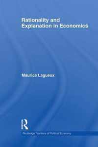 Rationality and Explanation in Economics