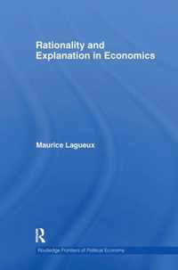 Rationality and Explanation in Economics