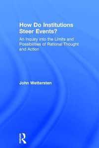 How Do Institutions Steer Events?