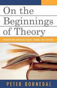 On the Beginnings of Theory