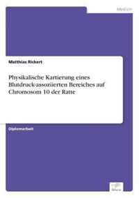 Physikalische Kartierung eines Blutdruck-assoziierten Bereiches auf Chromosom 10 der Ratte