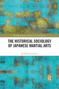 The Historical Sociology of Japanese Martial Arts