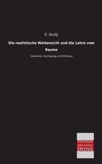 Die Realistische Weltansicht Und Die Lehre Vom Raume