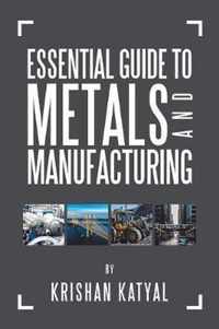 Essential Guide to Metals and Manufacturing