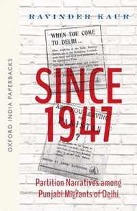 Since 1947: Partition Narratives Among Punjabi Migrants of Delhi (Oip)