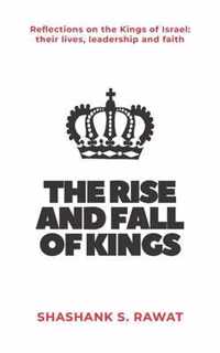 The Rise and Fall of Kings: Reflections on the Kings of Israel