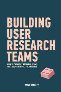 Building User Research Teams