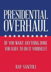 Presidential Overhaul