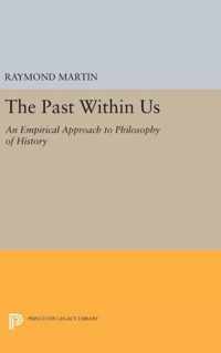 The Past Within Us - An Empirical Approach to Philosophy of History