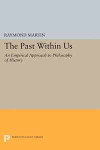 The Past Within Us - An Empirical Approach to Philosophy of History