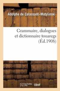 Grammaire, Dialogues Et Dictionnaire Touaregs