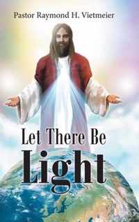 Let There Be Light