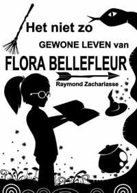 Het niet zo gewone leven van Flora Bellefleur